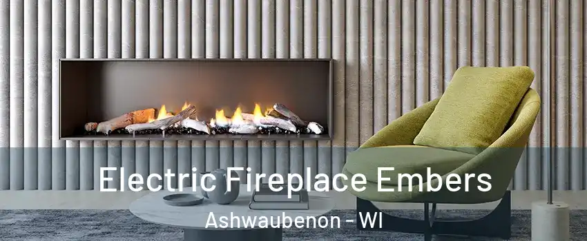 Electric Fireplace Embers Ashwaubenon - WI