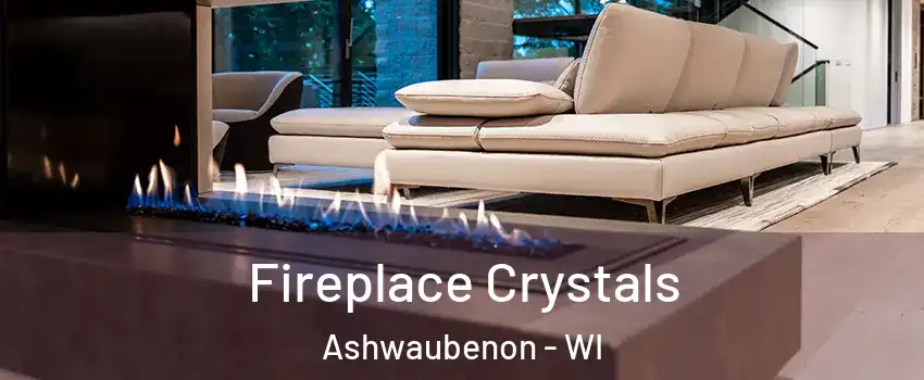  Fireplace Crystals Ashwaubenon - WI