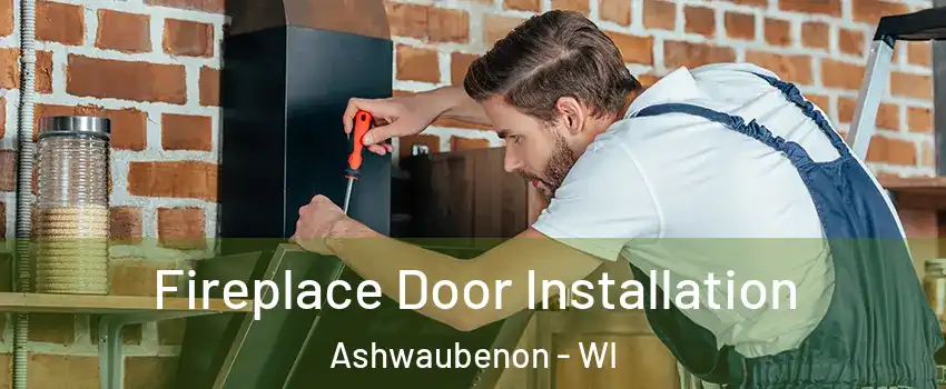  Fireplace Door Installation Ashwaubenon - WI