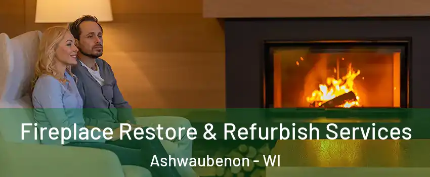  Fireplace Restore & Refurbish Services Ashwaubenon - WI