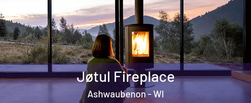  Jøtul Fireplace Ashwaubenon - WI