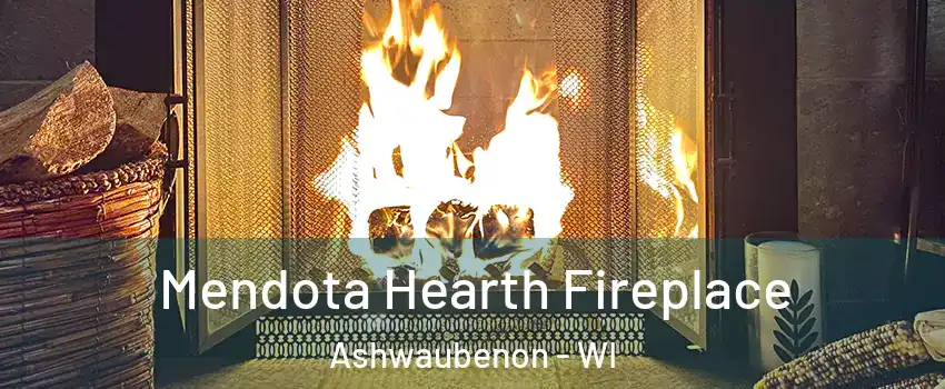  Mendota Hearth Fireplace Ashwaubenon - WI