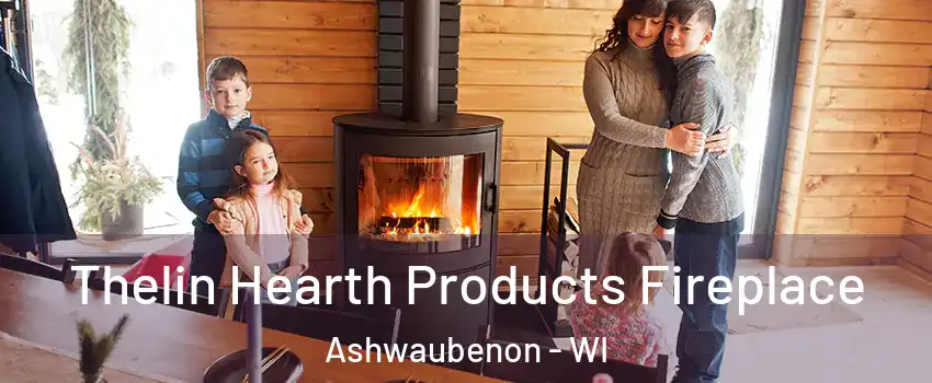  Thelin Hearth Products Fireplace Ashwaubenon - WI